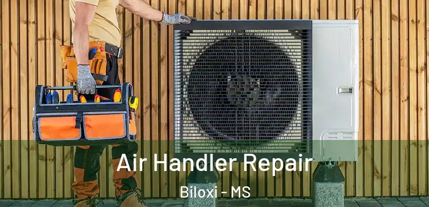 Air Handler Repair Biloxi - MS